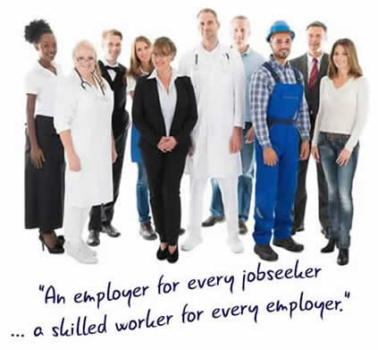 An employer for every jobseeker ... a skilled worker for every employer.